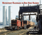 Waterfront Railroads of New York Harbor: Volume 2